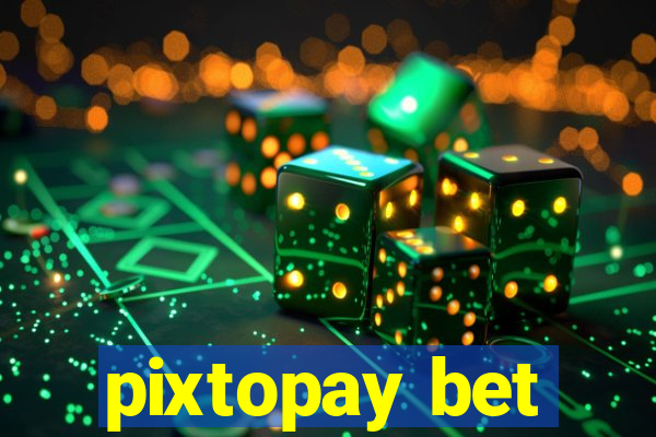 pixtopay bet