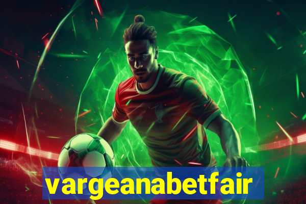 vargeanabetfair