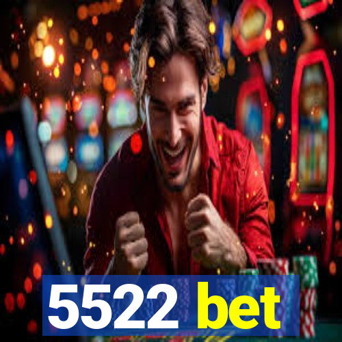 5522 bet