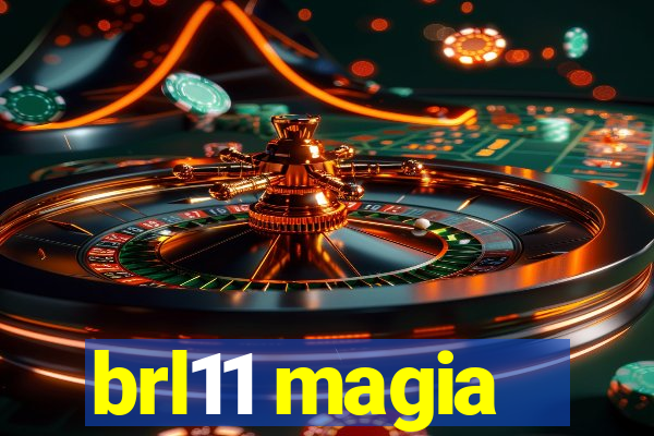 brl11 magia