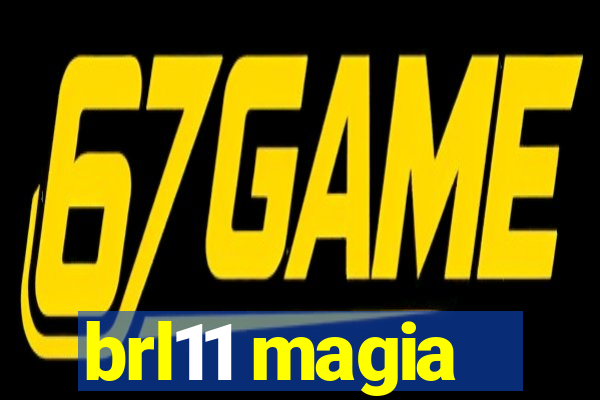 brl11 magia