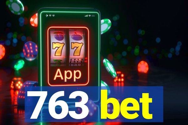 763 bet