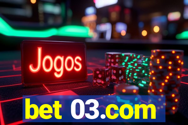 bet 03.com