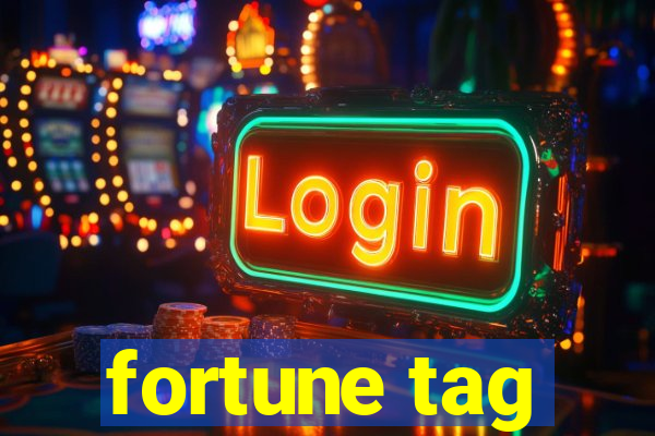 fortune tag