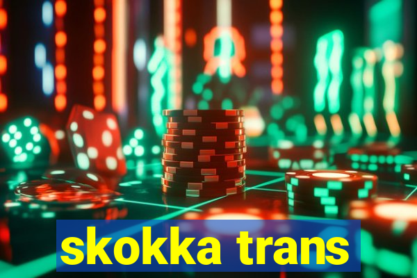 skokka trans