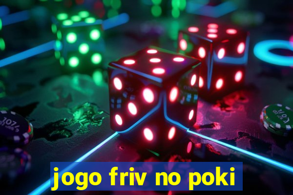 jogo friv no poki