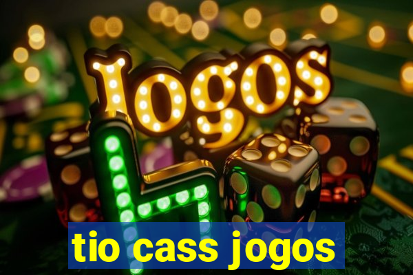 tio cass jogos