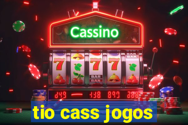 tio cass jogos