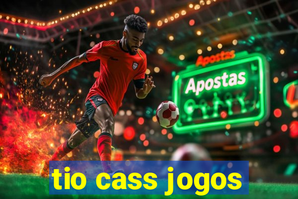 tio cass jogos