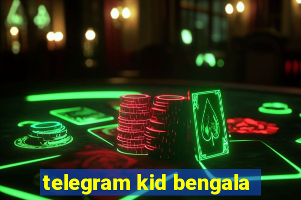 telegram kid bengala