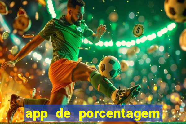 app de porcentagem de jogos slots