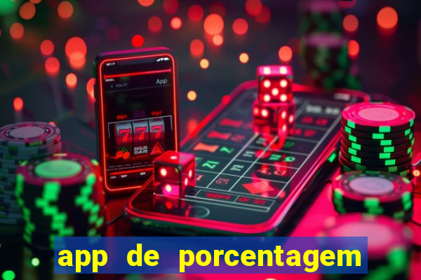 app de porcentagem de jogos slots