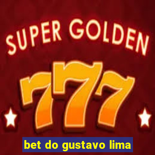 bet do gustavo lima