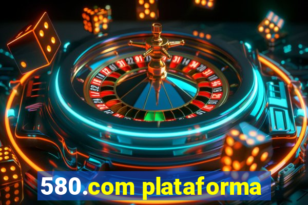 580.com plataforma