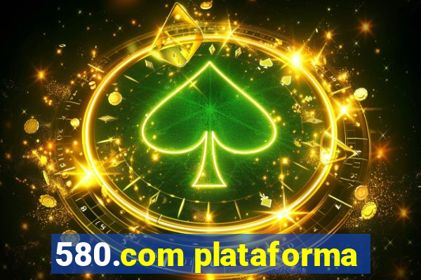 580.com plataforma