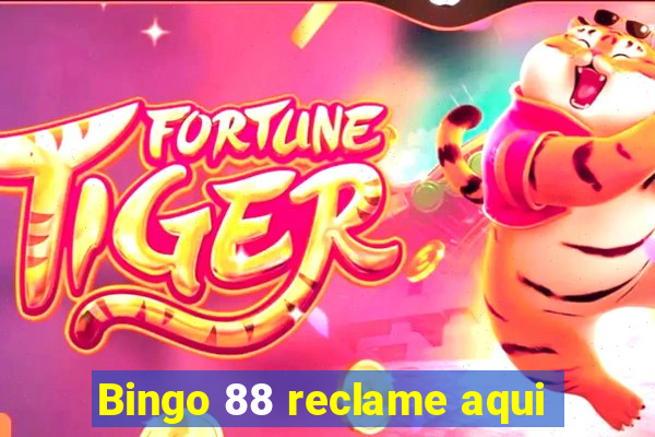 Bingo 88 reclame aqui