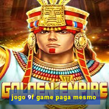 jogo 9f game paga mesmo