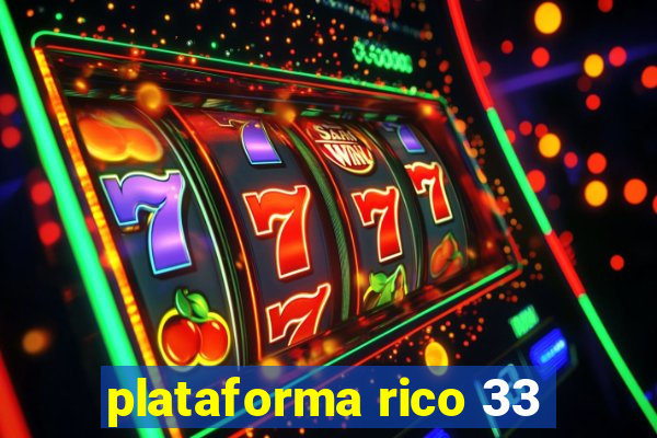 plataforma rico 33