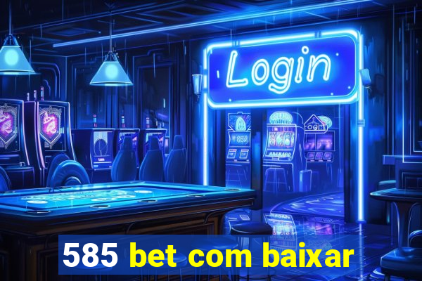 585 bet com baixar