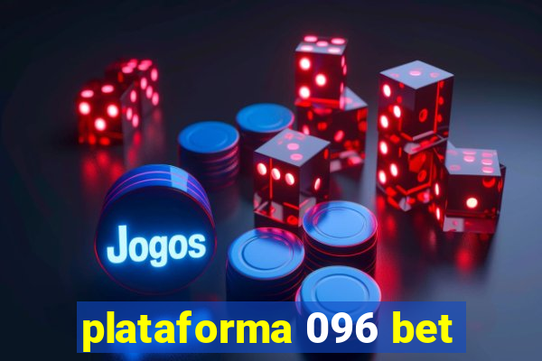 plataforma 096 bet