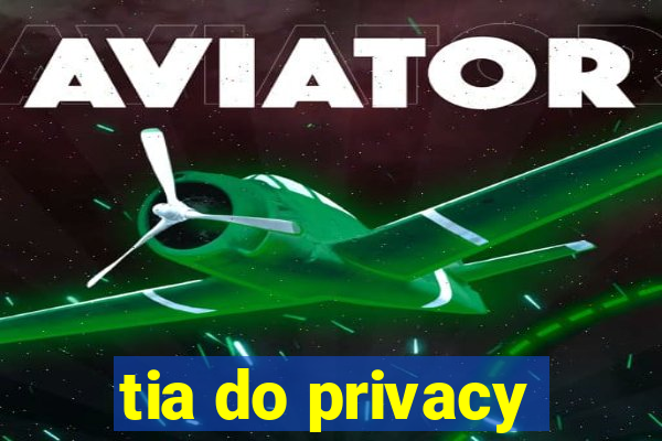 tia do privacy