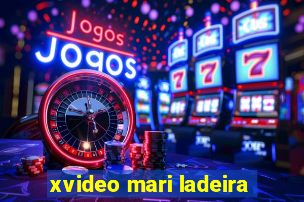 xvideo mari ladeira