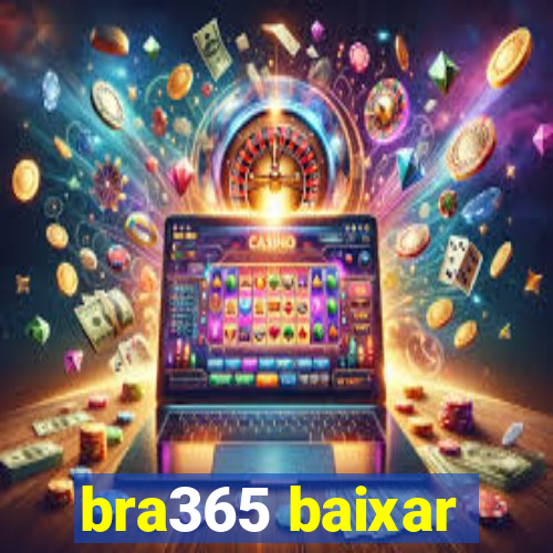 bra365 baixar