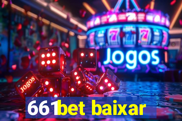 661bet baixar