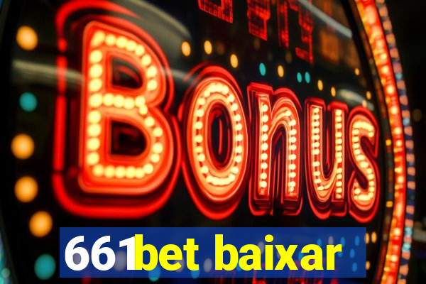 661bet baixar