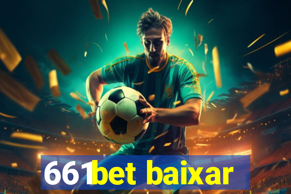 661bet baixar