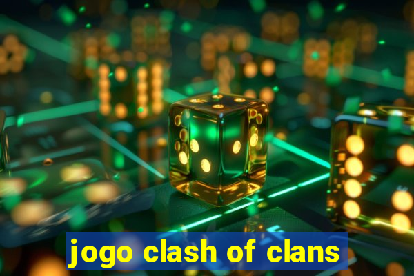 jogo clash of clans