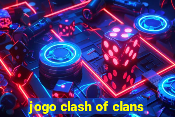 jogo clash of clans