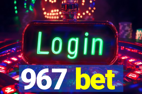 967 bet