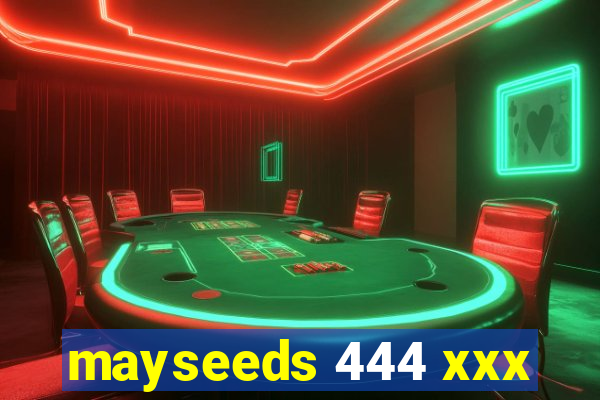 mayseeds 444 xxx