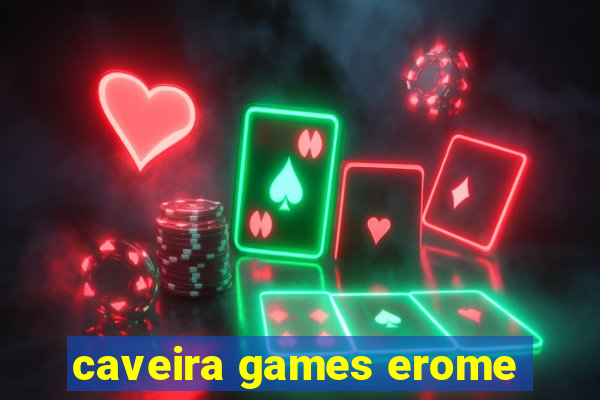 caveira games erome