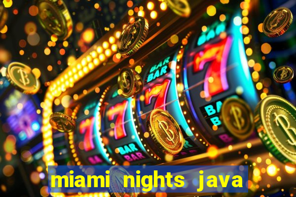 miami nights java pt-br 320x240