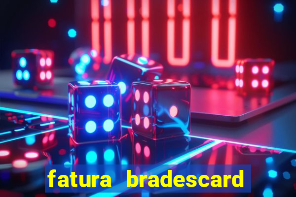 fatura bradescard casas bahia