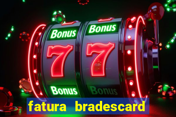 fatura bradescard casas bahia