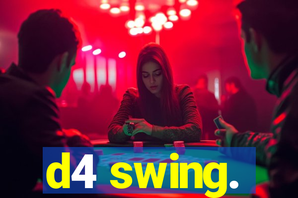 d4 swing.