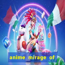 anime mirage of blaze legendado