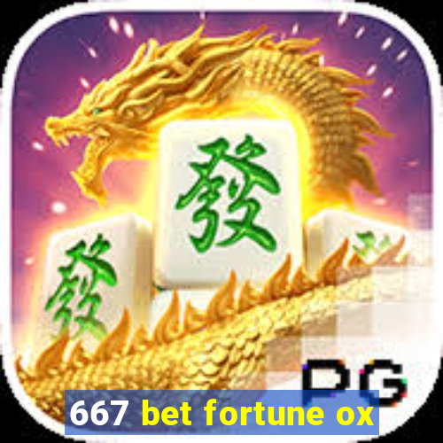 667 bet fortune ox