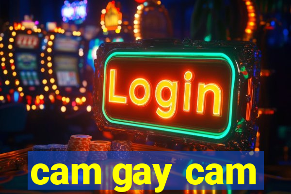 cam gay cam