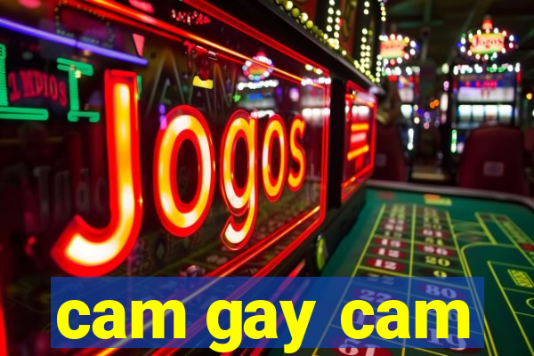 cam gay cam