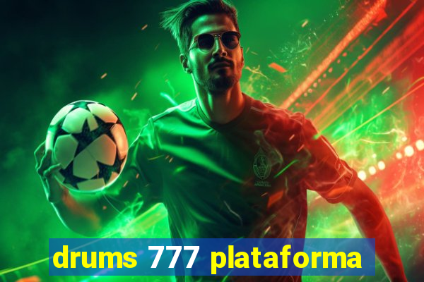 drums 777 plataforma