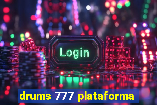 drums 777 plataforma