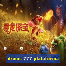 drums 777 plataforma