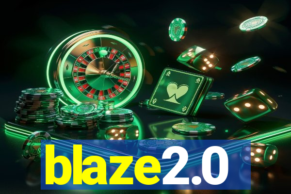 blaze2.0