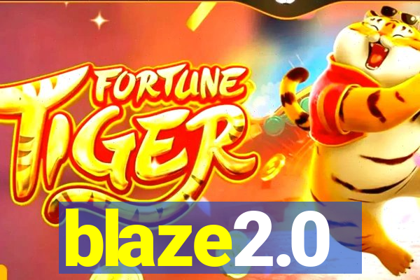 blaze2.0