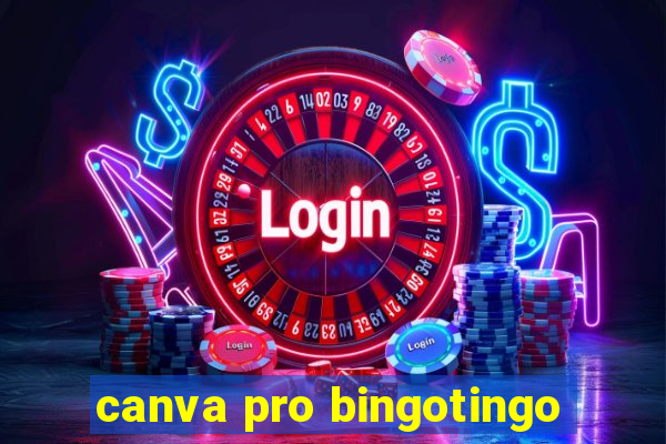 canva pro bingotingo