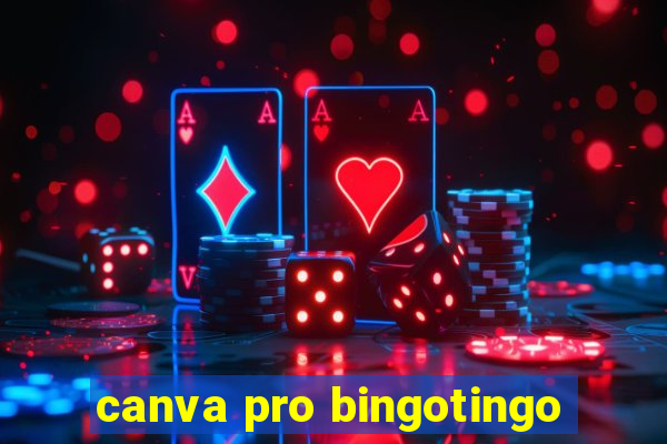 canva pro bingotingo